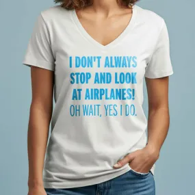 Always Look Airplanes - Women's V-Neck T-Shirt