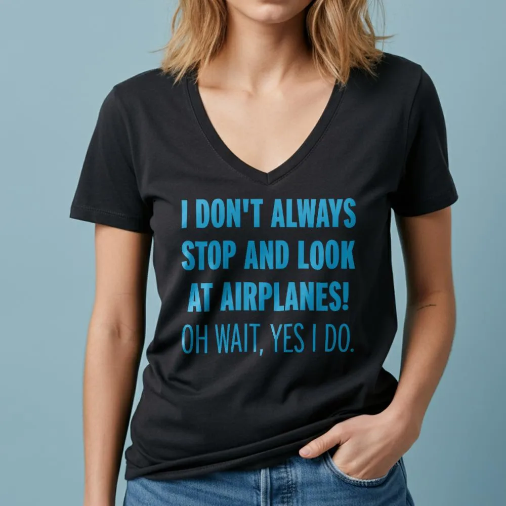 Always Look Airplanes - Women's V-Neck T-Shirt