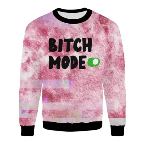 Bitch Mode UNISEX SWEATSHIRT