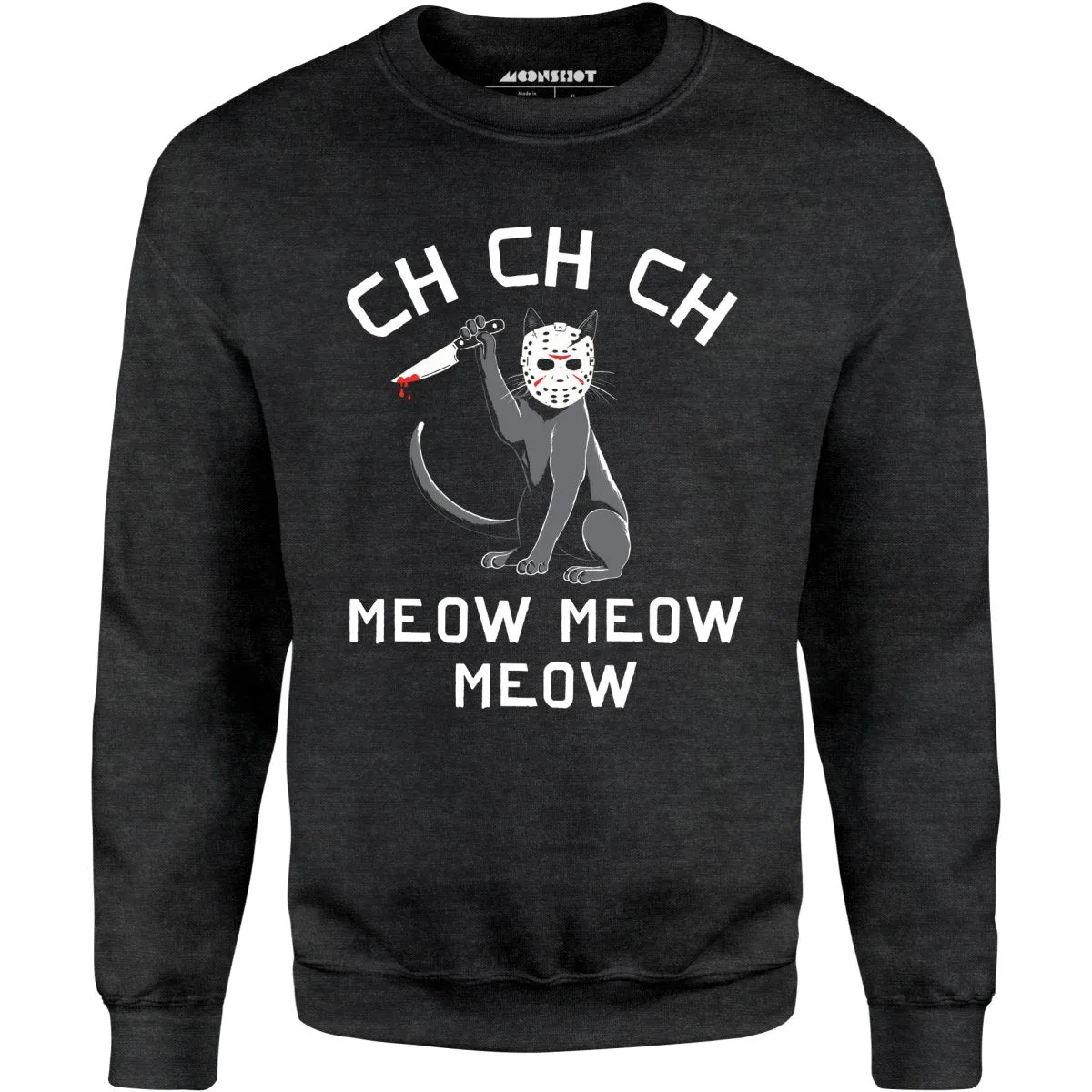 Ch Ch Ch Meow Meow Meow - Unisex Sweatshirt