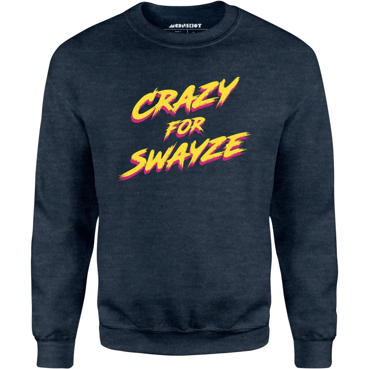 Crazy for Swayze - Unisex Sweatshirt