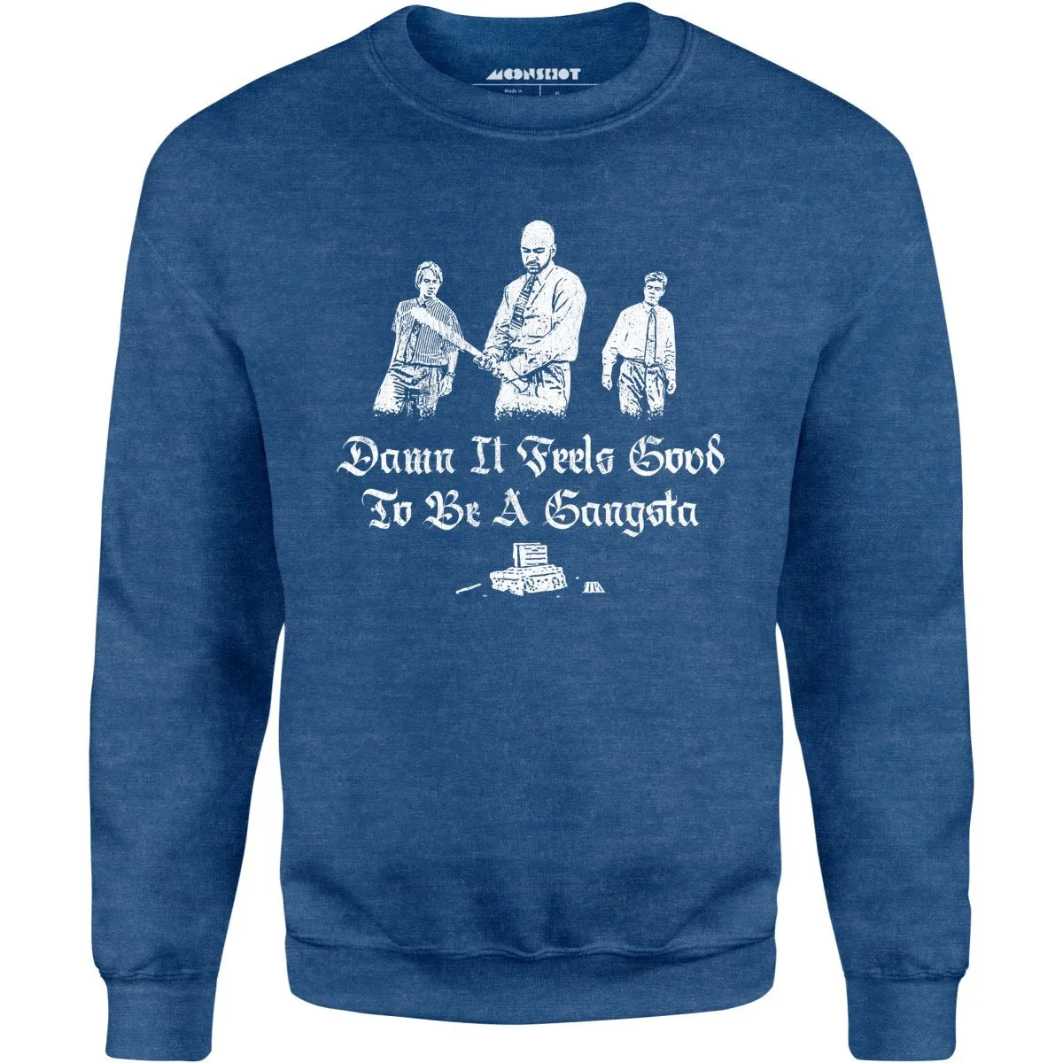 Damn it Feels Good to Be a Gangsta - Office Space - Unisex Sweatshirt