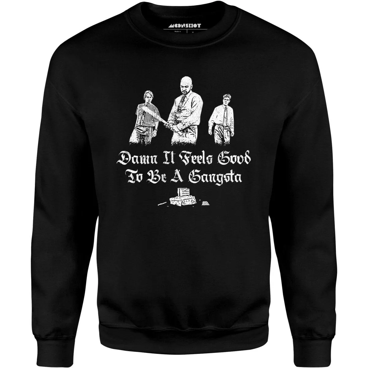 Damn it Feels Good to Be a Gangsta - Office Space - Unisex Sweatshirt