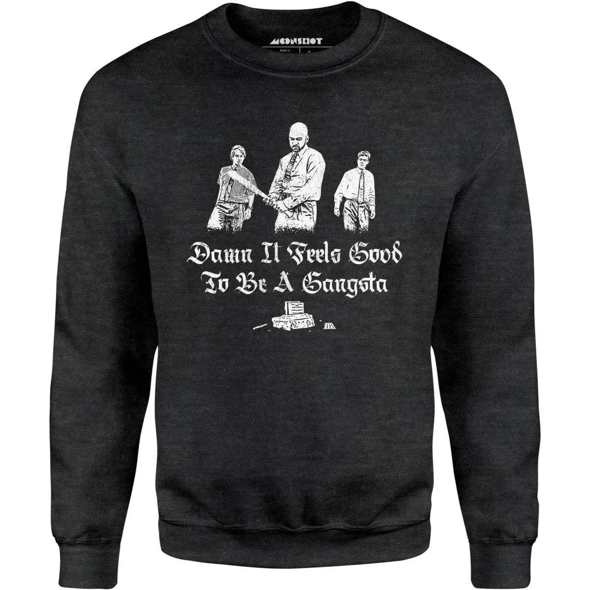 Damn it Feels Good to Be a Gangsta - Office Space - Unisex Sweatshirt