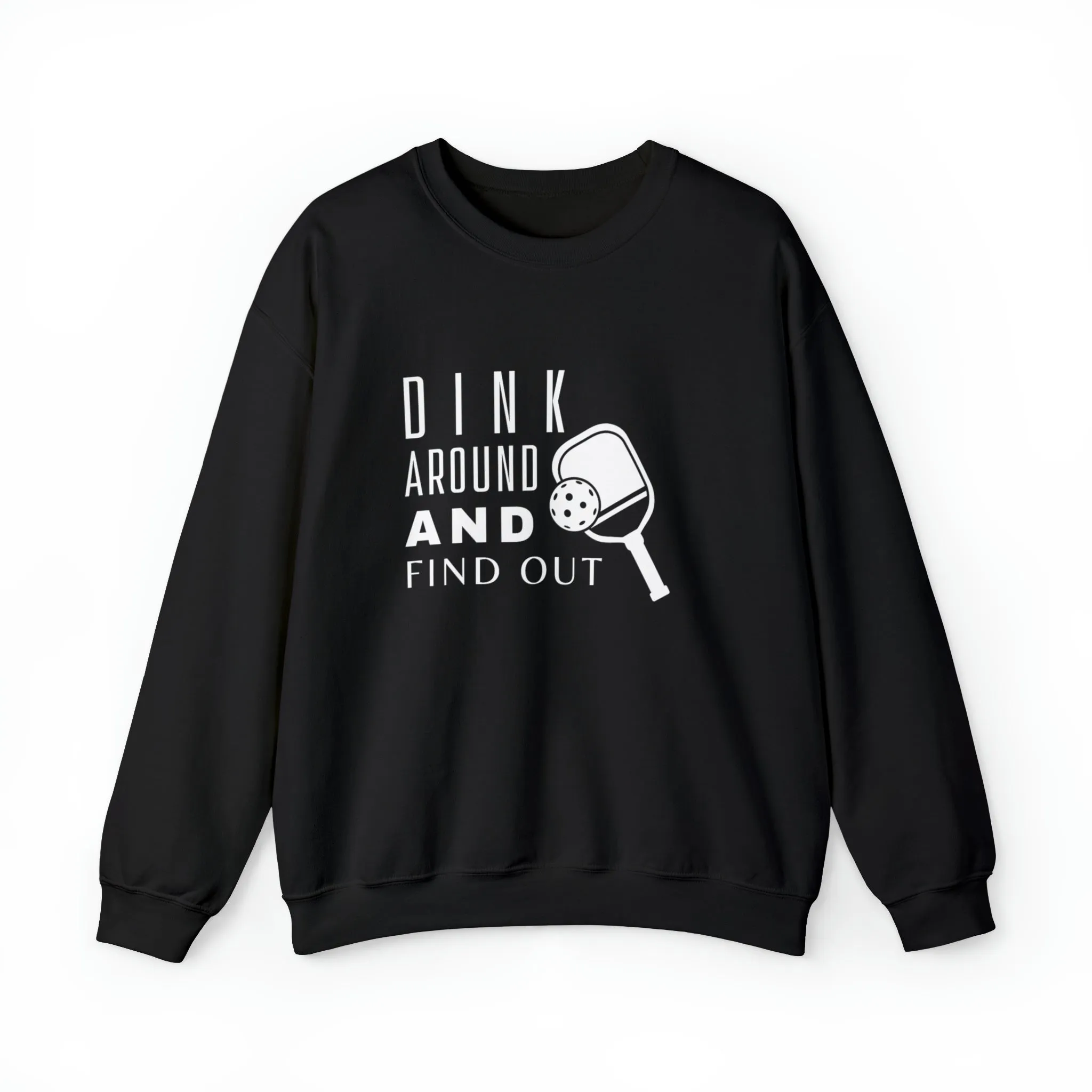 Dink Around Sweatshirt