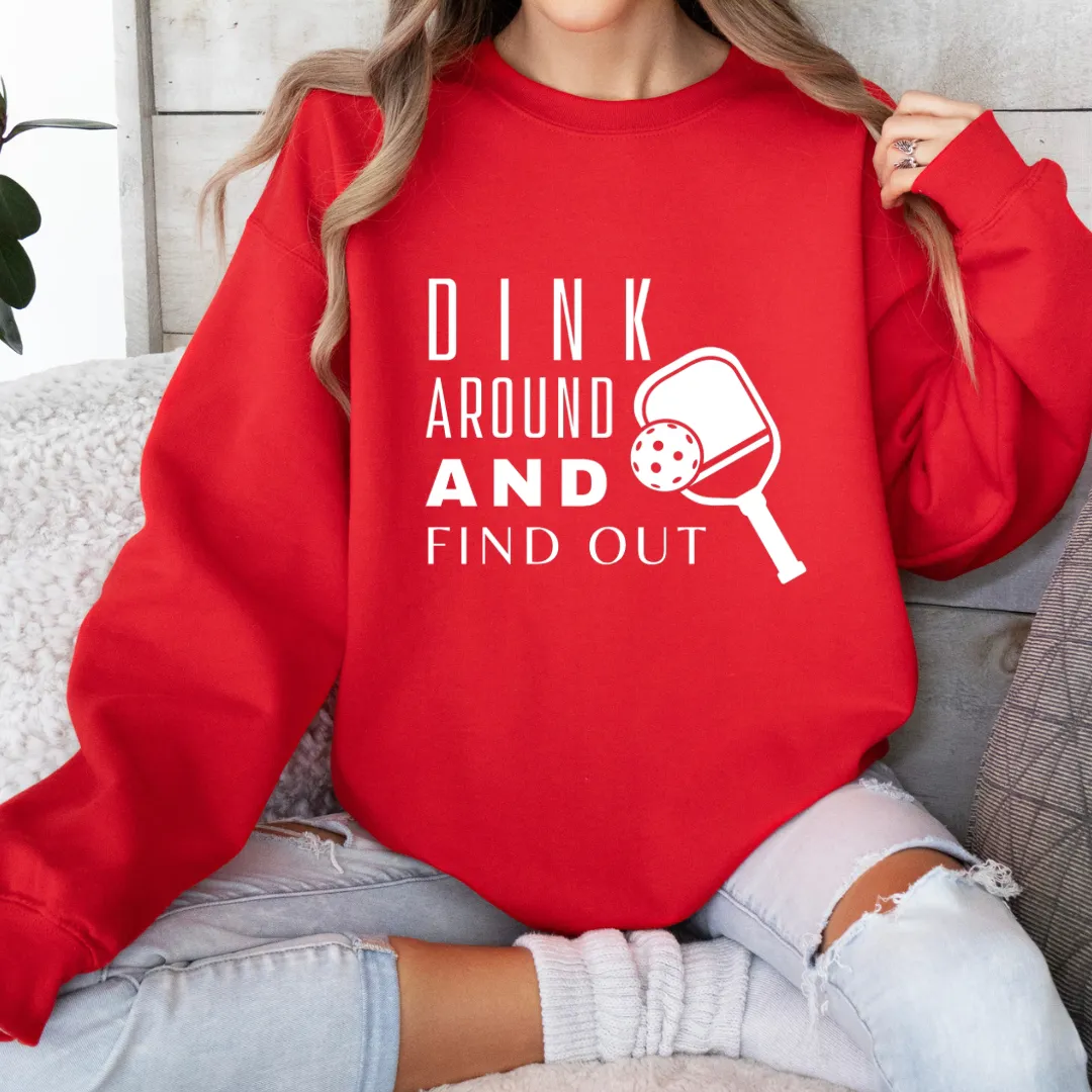 Dink Around Sweatshirt