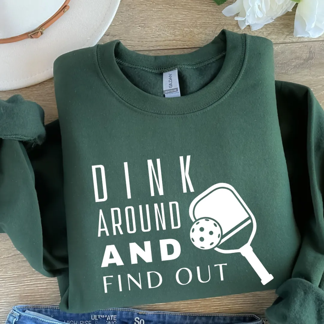 Dink Around Sweatshirt