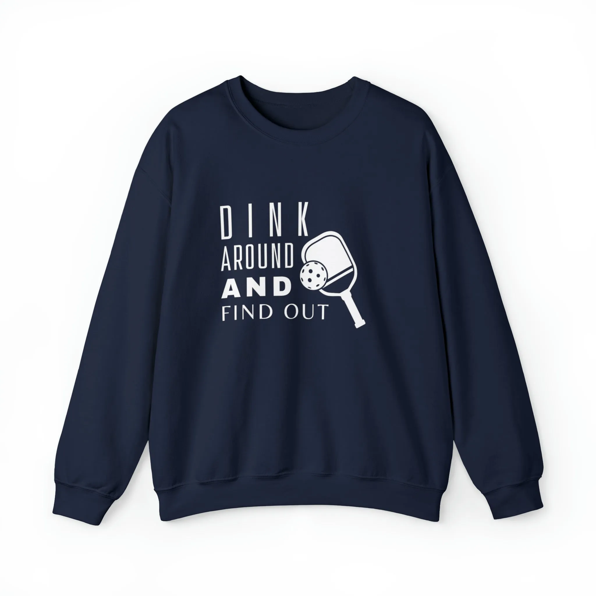 Dink Around Sweatshirt