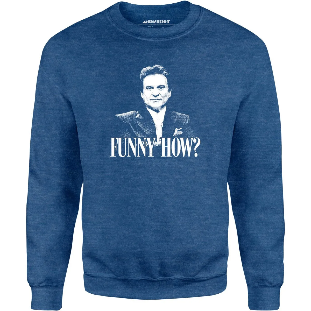 Funny How? - Unisex Sweatshirt