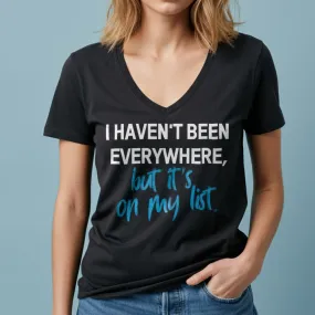 I Haven't Been - Women's V-Neck T-Shirt