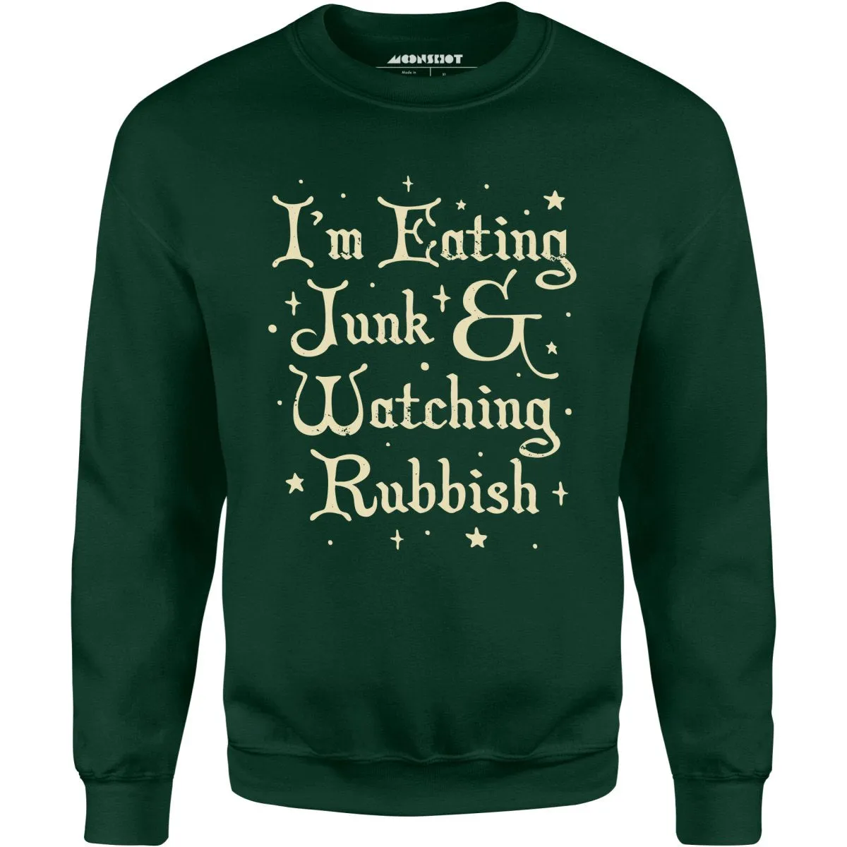 I'm Eating Junk & Watching Rubbish - Unisex Sweatshirt