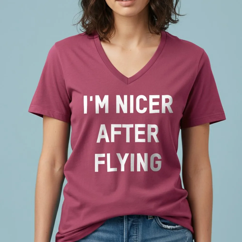 I'm Nicer After Flying - Women's V-Neck T-Shirt