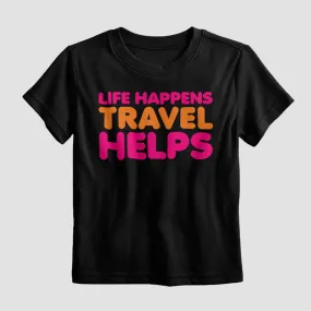 Life Happens Travel Helps - Kids T-Shirt