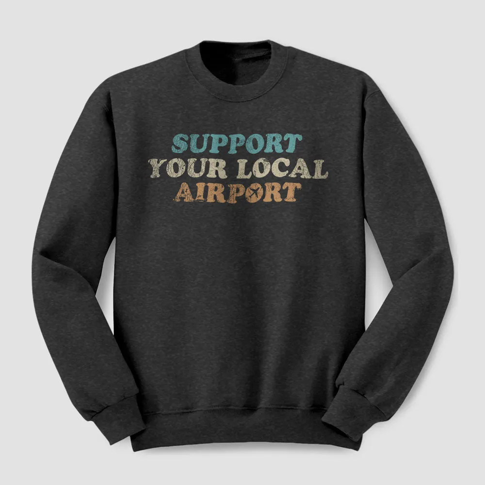 Support Your Local Airport - Sweatshirt