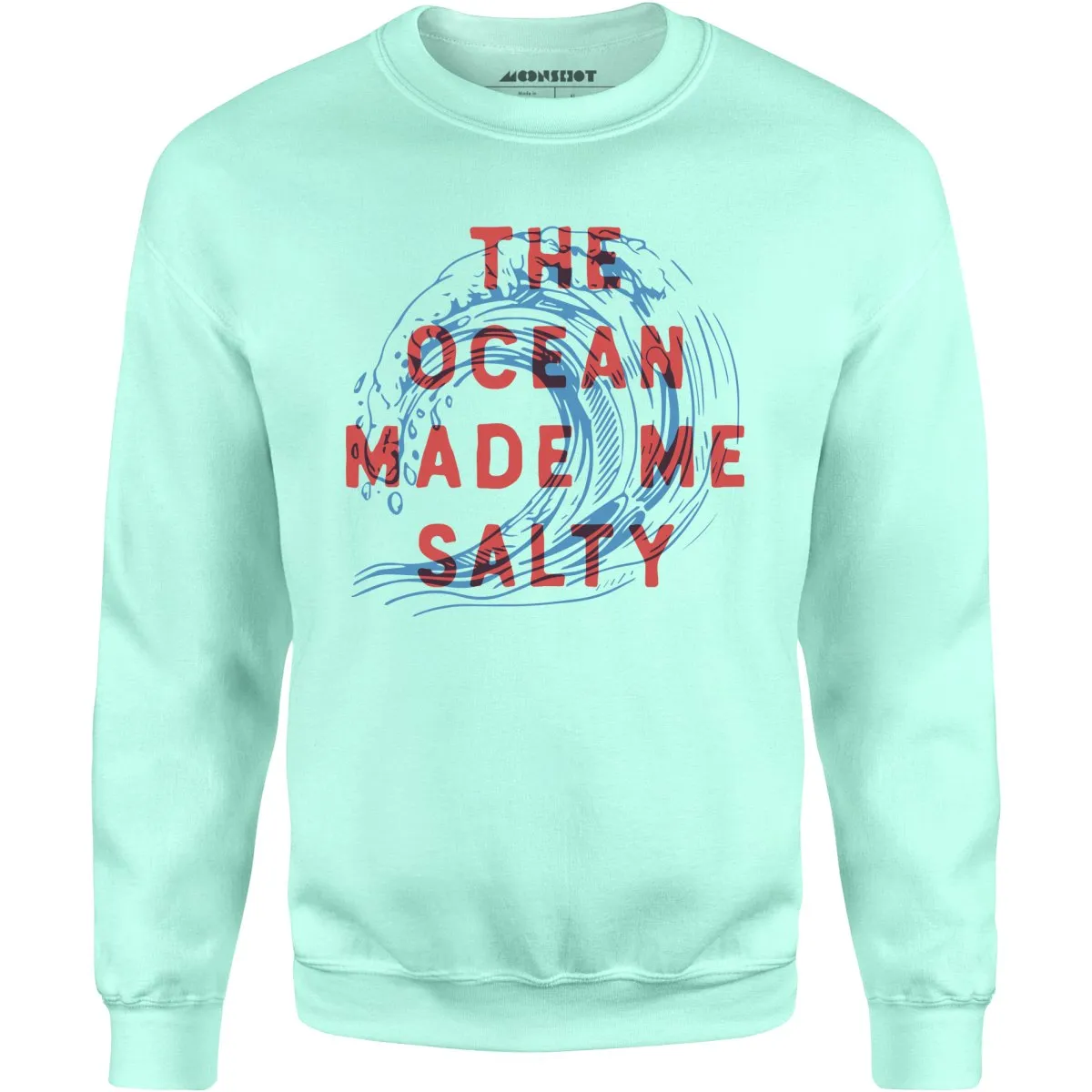 The Ocean Made Me Salty - Unisex Sweatshirt