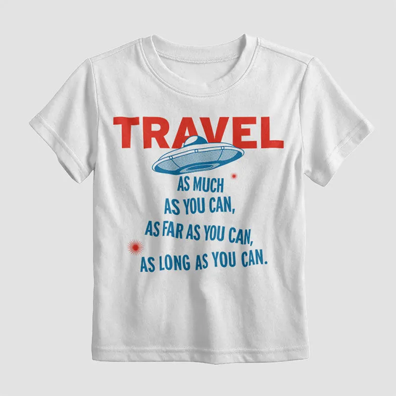 Travel As Much As You Can - Kids T-Shirt