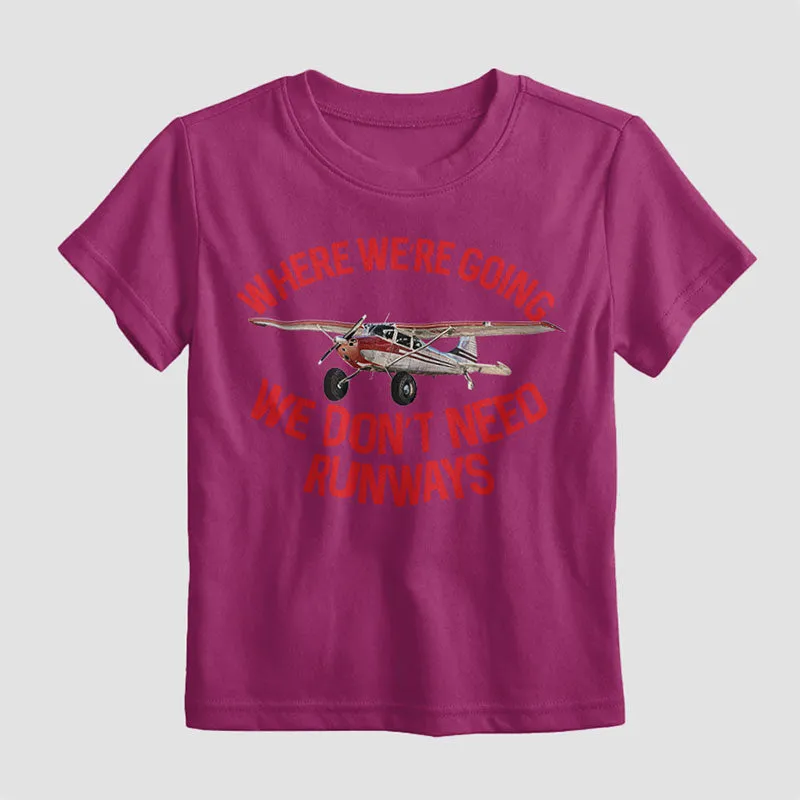 We Don't Need Runways - Kids T-Shirt