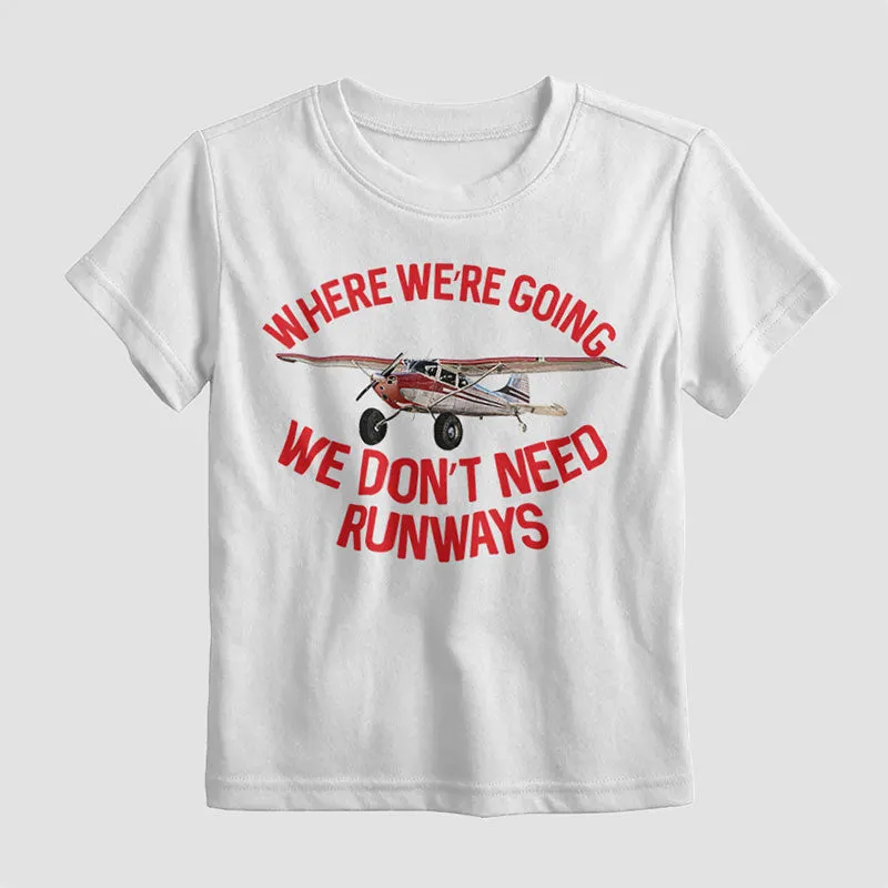 We Don't Need Runways - Kids T-Shirt