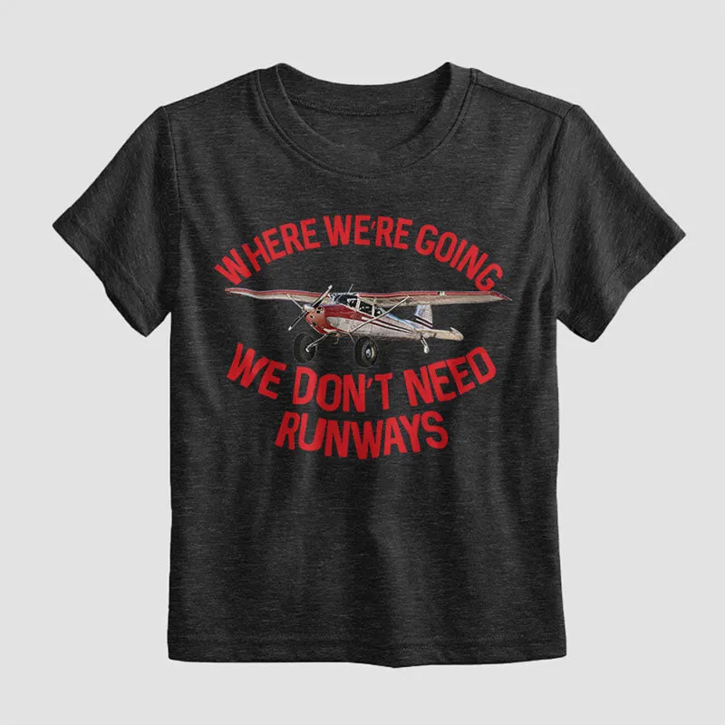 We Don't Need Runways - Kids T-Shirt