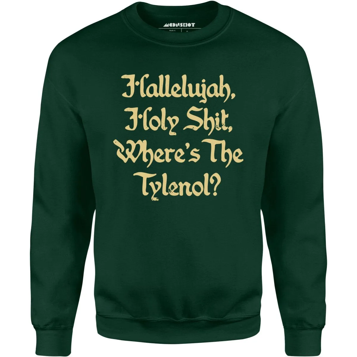 Where's the Tylenol? - Unisex Sweatshirt